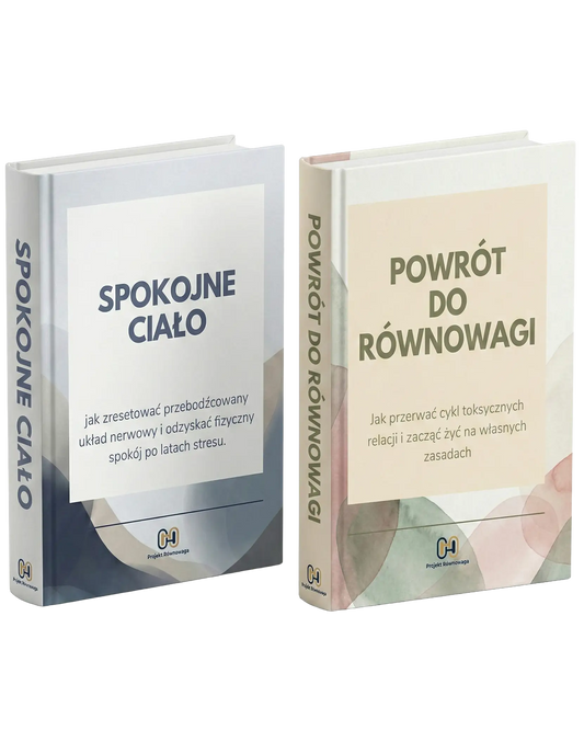 Pakiet naszych bestsellerów: "POWRÓT DO RÓWNOWAGI" oraz "SPOKOJNE CIAŁO"