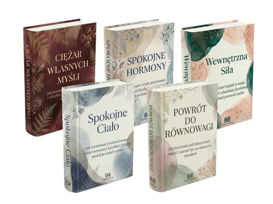 Pakiet 5 Bestsellerów 3+2 GRATIS! : "Spokojne ciało", "Spokojne Hormony", "Ciężar własnych myśli" oraz "Powrót do Równowagi"